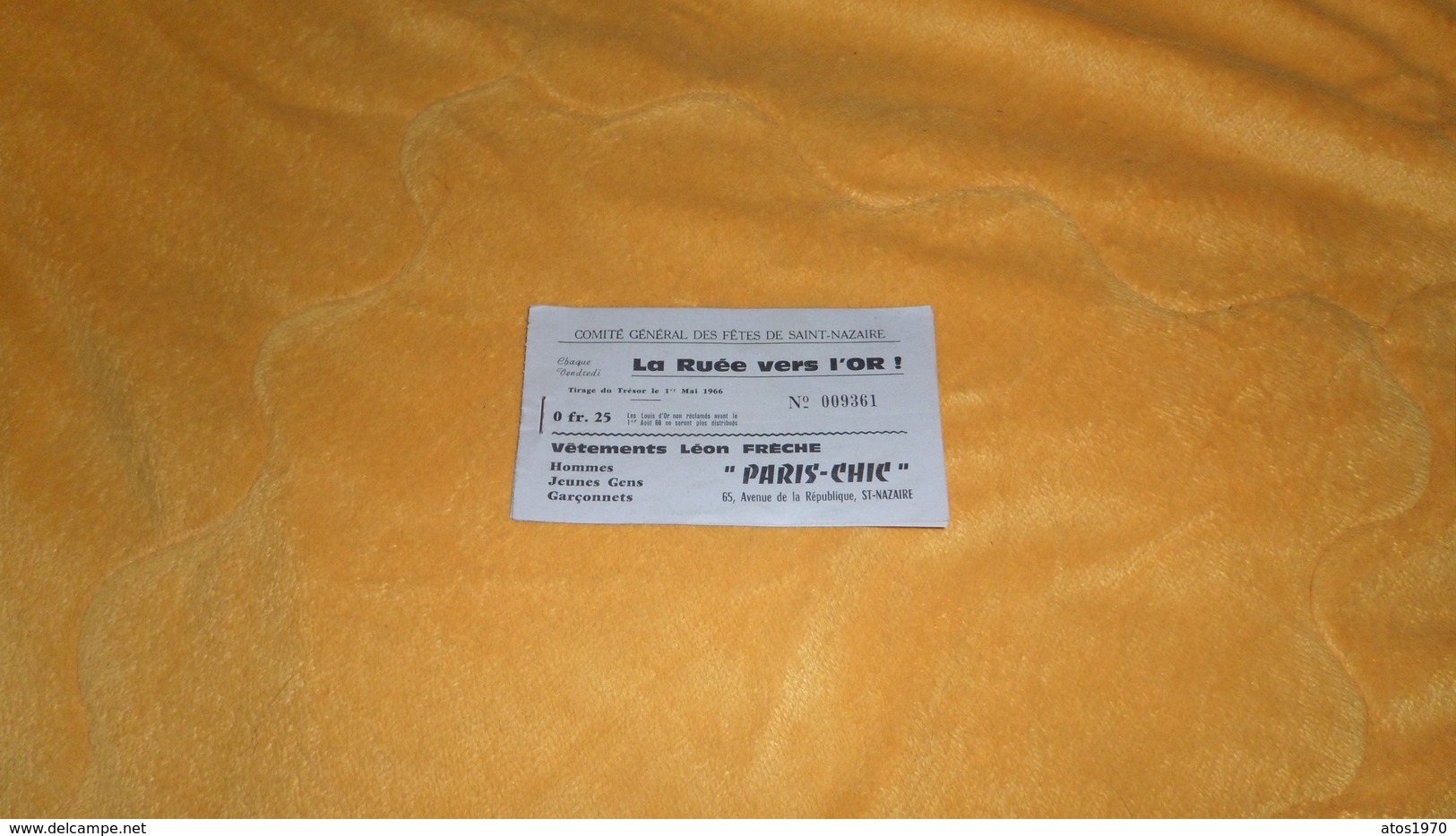 LOT DE 4 TICKETS TIRAGE DU TRESOR DE 1966. LA RUEE VERS L'OR ./ COMITE GENERAL DES FETES DE SAINT NAZAIRE. VETEMENTS LEO - Billets De Loterie