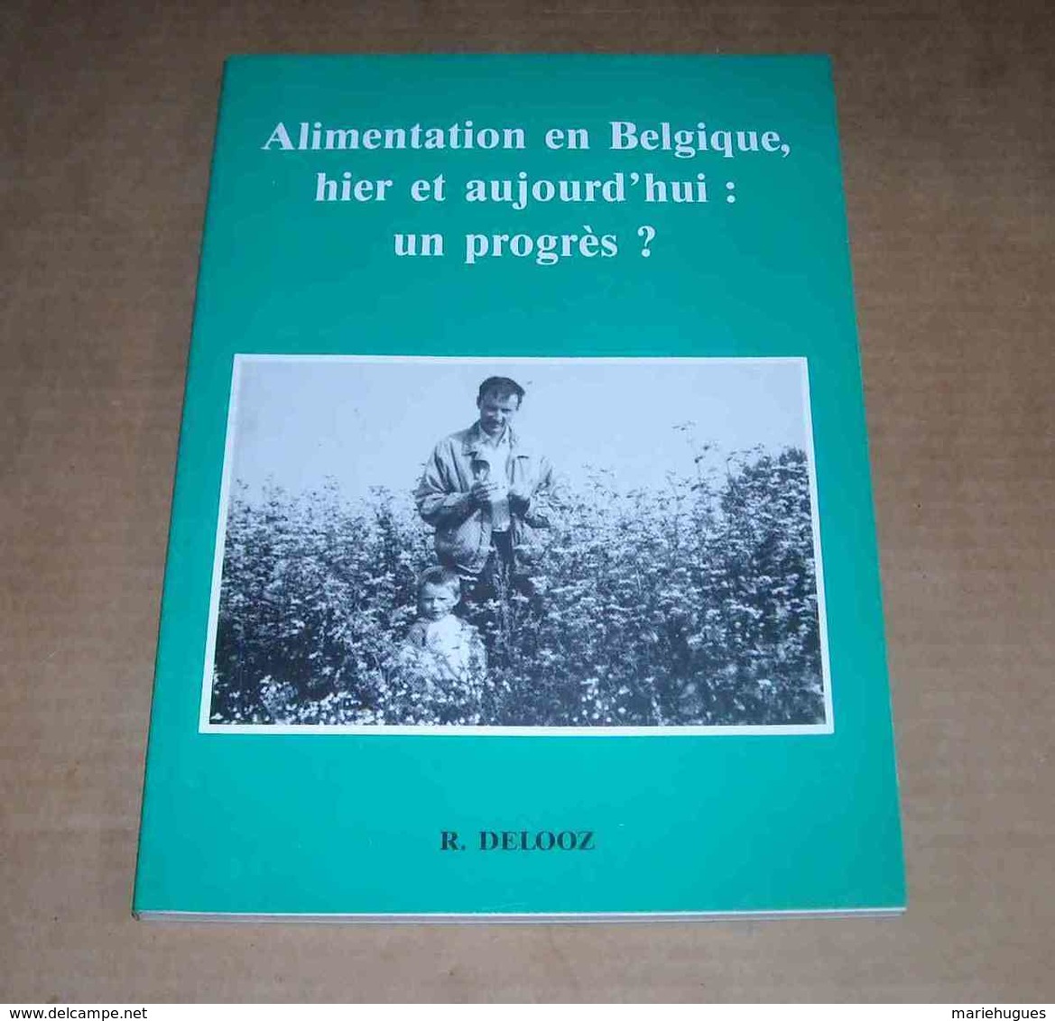 ALIMENTATION EN BELGIQUE HIER ET AUJOURD'HUI : UN PROGRES ROGER DELOOZ 1993 - Belgique