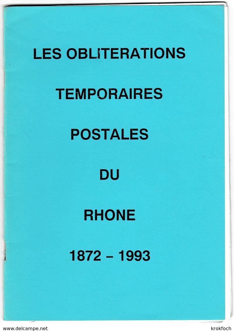 Les Oblitérations Temporaires Postales Du Rhône 1872 - 1993 - Brochure Illustrée 24 Pages - Cachets Commémoratifs