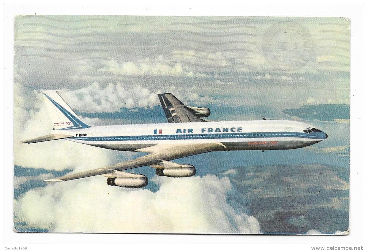 BOEING 707 INTERCONTINENTAL AIR FRANCE - VIAGGIATA FP - 1946-....: Ere Moderne