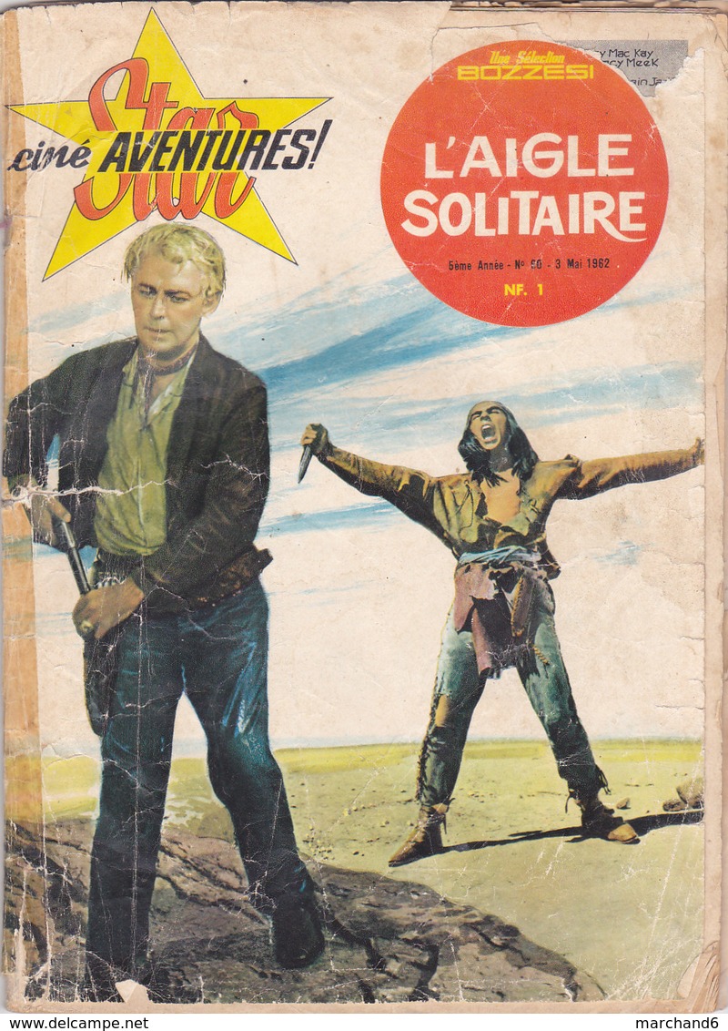 Star Ciné Aventures Film L Aigle Solitaire Avec Alan Ladd Audrey Dalton Marisa Pavan Charles Bronson N°90 Mai 1962 - Cinéma / TV