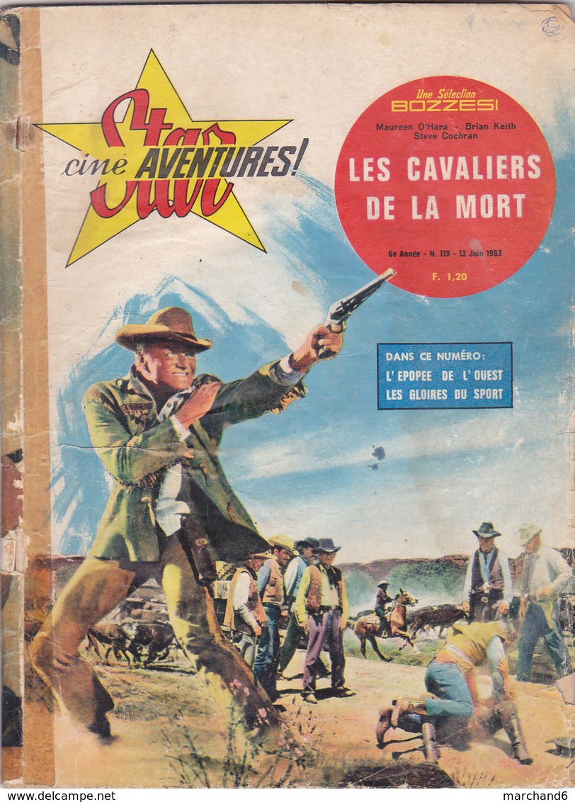 Star Ciné Aventures Film Les Cavaliers De La Mort Avec Maureen O Hara Brian Keith Steve Cochran N°119 Juin 1963 - Films