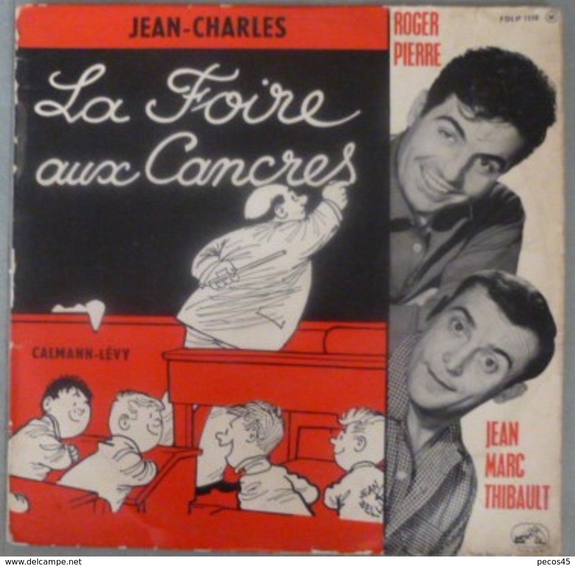 Vinyle 25 Cms // 33 Tours : La FOIRE AUX CANCRES - Roger PIERRE Et J.Marc THIBAULT. - Altri & Non Classificati