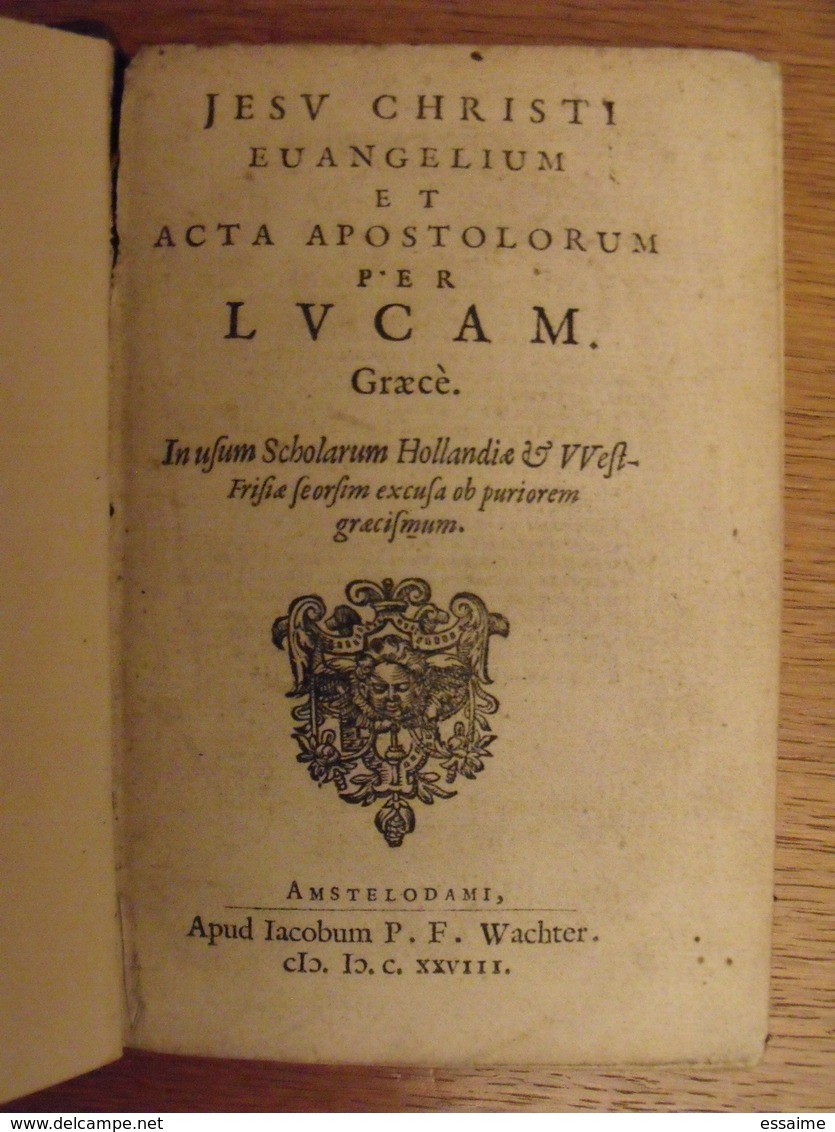 Jesu Christi Evangelium Et Acta Apostolorum Per Lucam. Graecé. Amstelodami 1628. Wachter (grec) - Jusque 1700