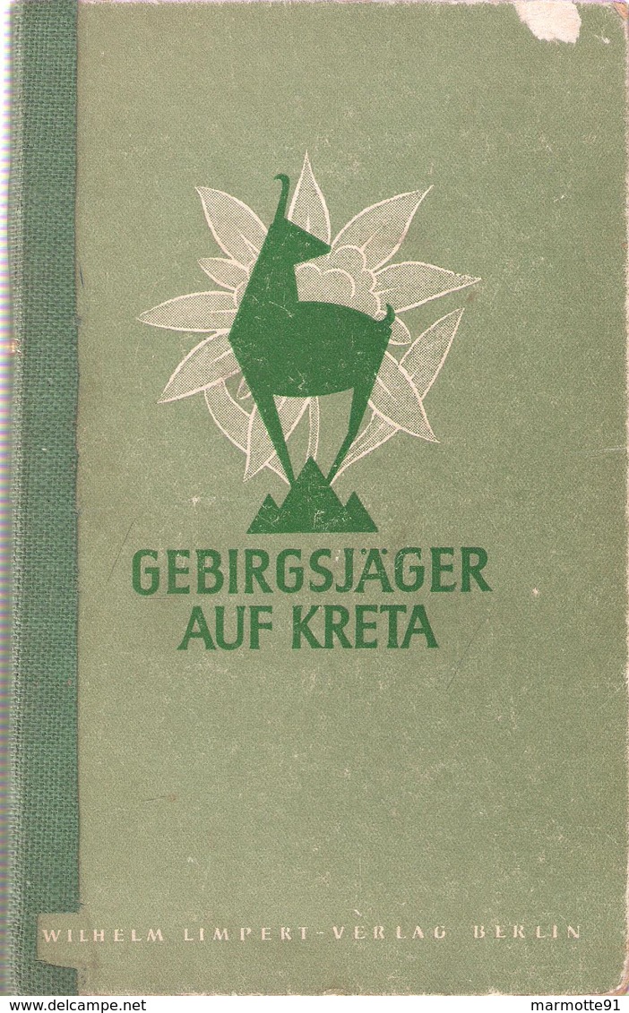 GEBIRGSJAGER AUF KRETA CHASSEURS MONTAGNE WEHRMACHT CRETE 1941 HISTORIQUE COMBAT INVASION - 1939-45