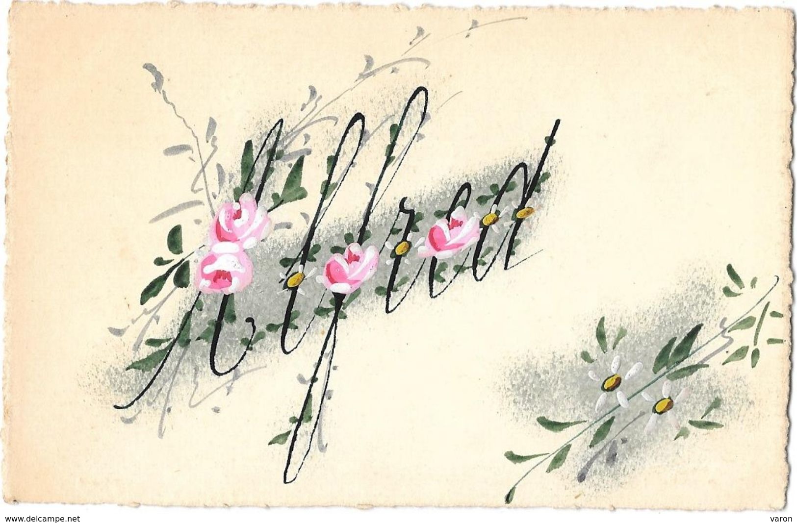 ALFRED - Prénom Ancien, Rare - Carte Peinte à La Main De Roses Et Feuillages, Pionnière  Voyagé En 1905- MARTEL LYON - Prénoms
