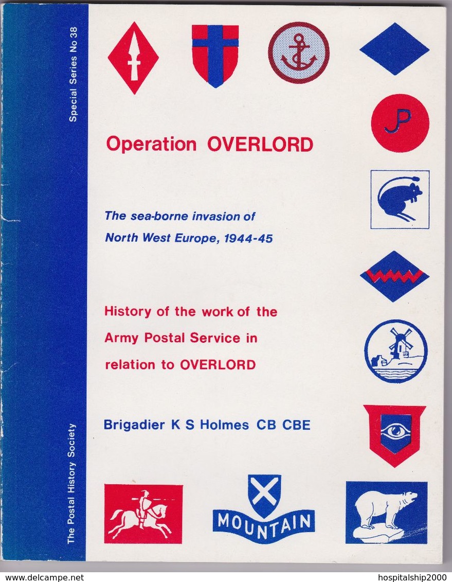 OPERATION OVERLORD: The Sea-borne Invasion Of North West Europe 1944-45: History Of The ARMY POSTAL SERVICE - British Army