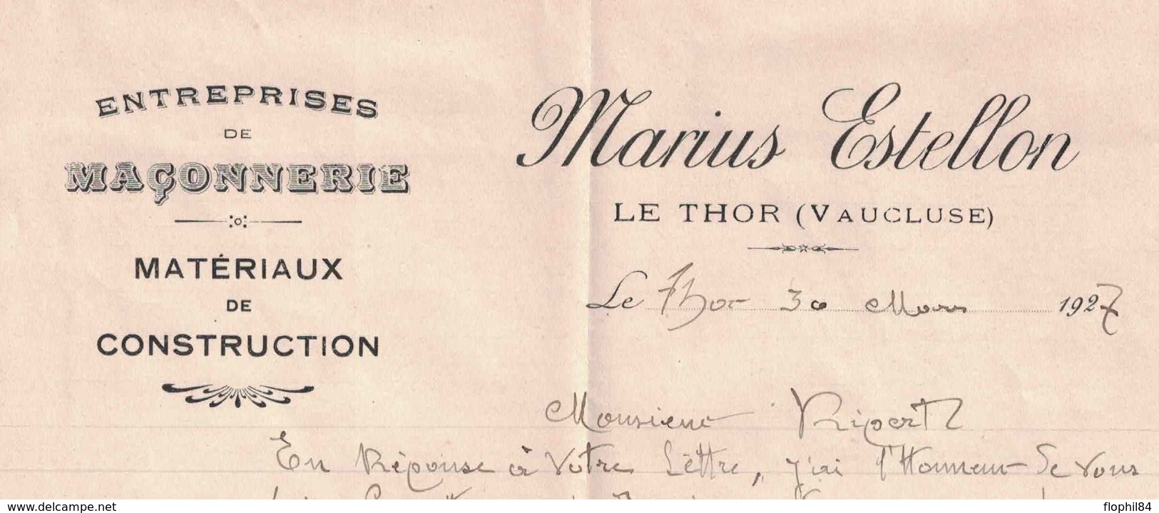 VAUCLUSE - LE THOR - MARIUS ESTELLON ENTREPRISE DE MACONNERIE - ENVELOPPE AVEC CORRESPONDANCE DU 30-3-1927. - Artesanos