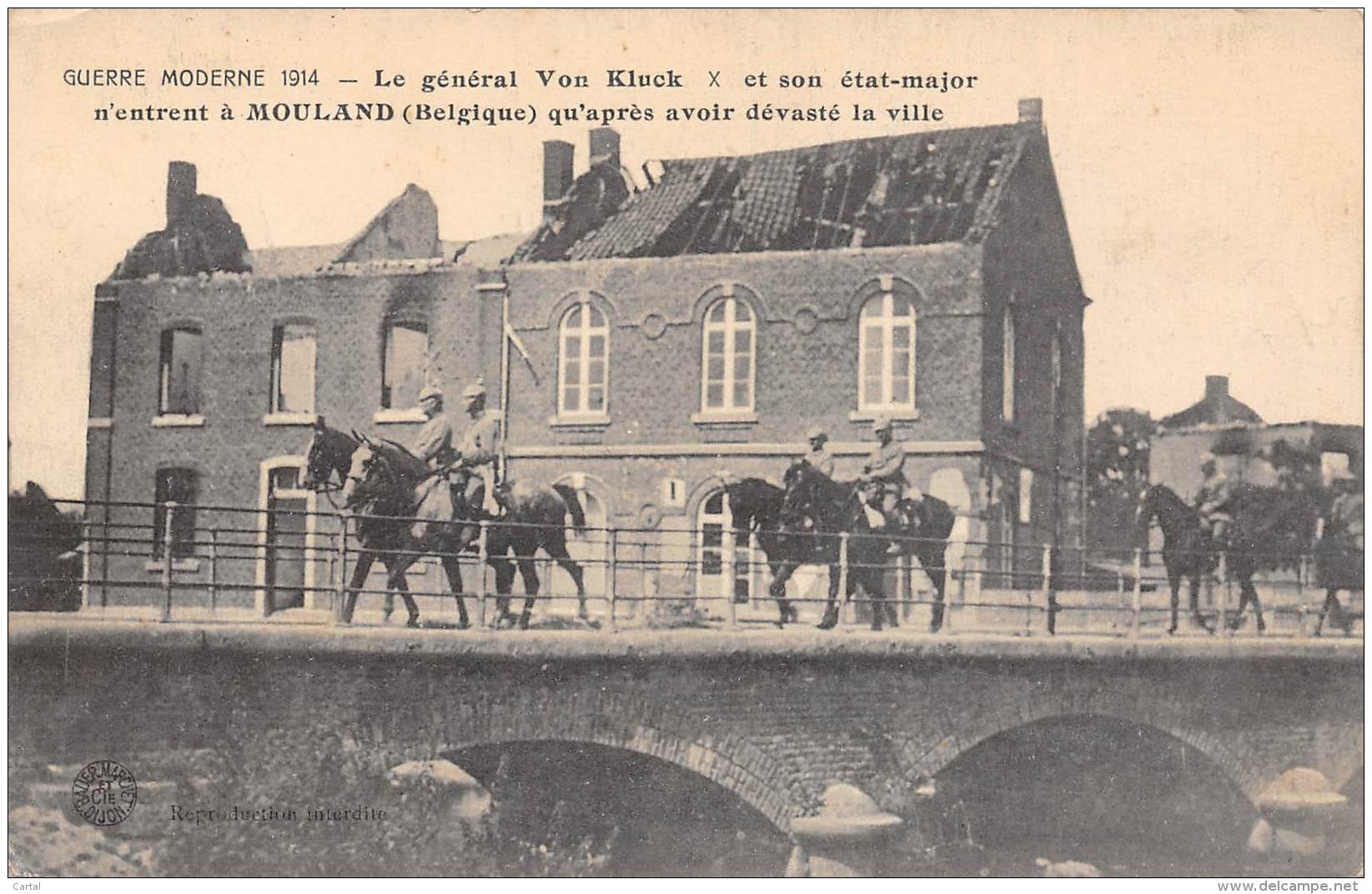 Guerre Moderne 1914 - Le Général Von Klyck X Et Son état-major N'entrent à MOULAND Qu'après Avoir Dévasté La Ville - Fourons - Vören