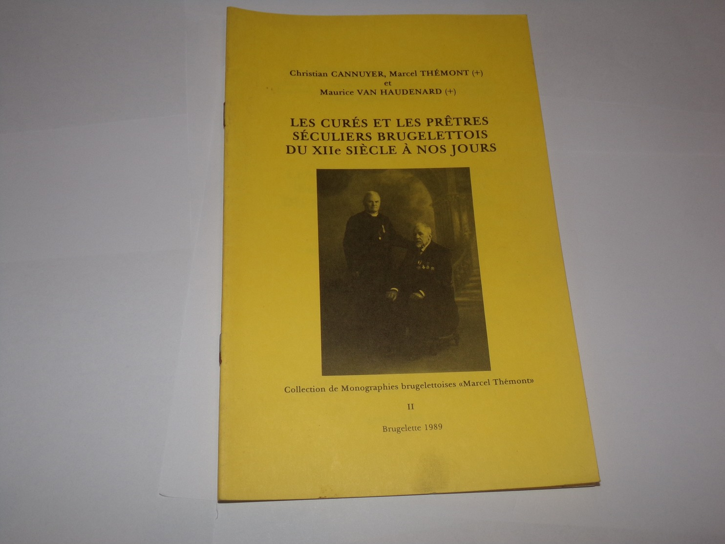 Brugelette.Les Curés Et Les Pretres Séculiers Brugelettois Du XIIe S à Nos Jours. - Belgique