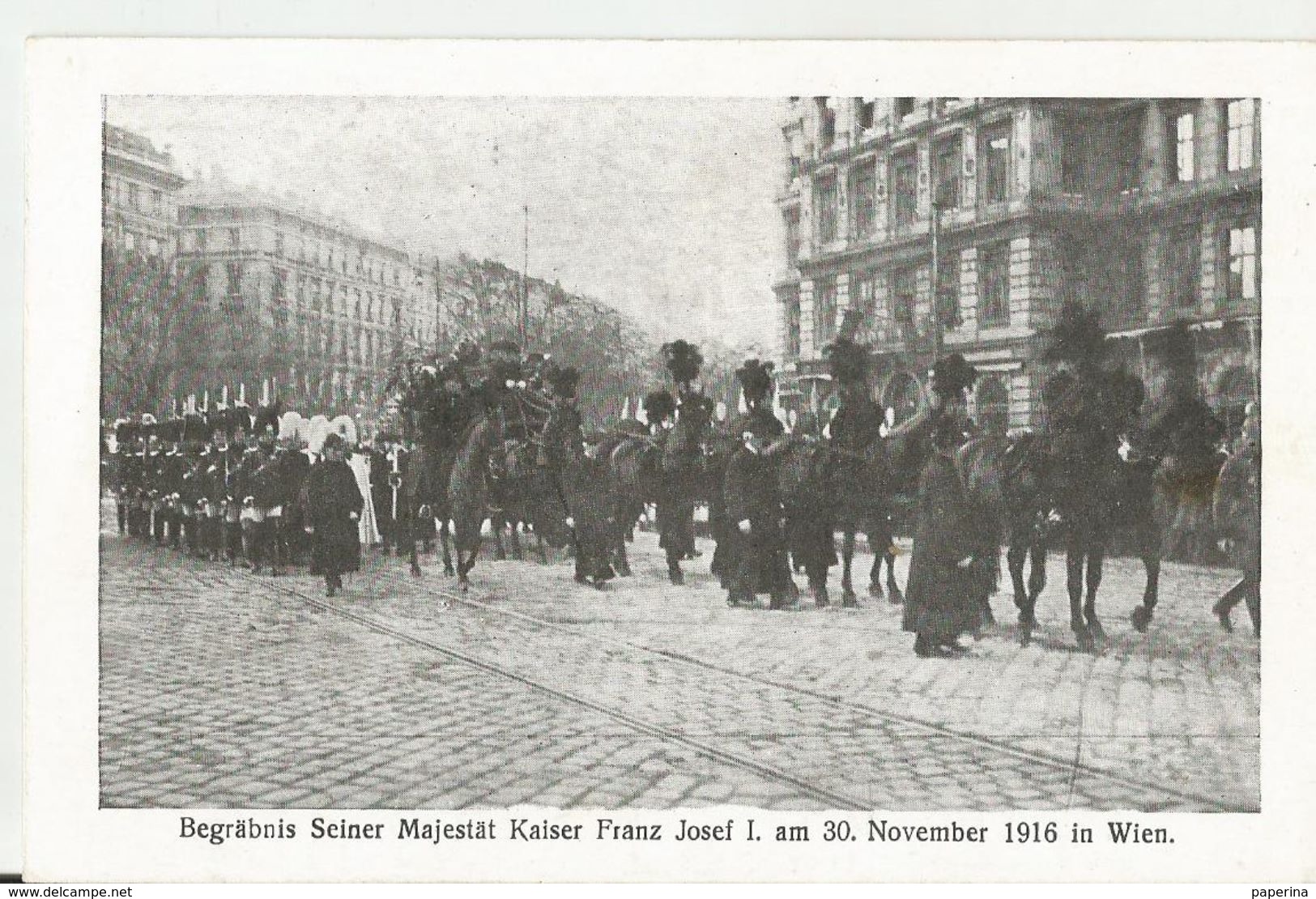 BEGRABNIS SEINER MAJESTAT KAISER FRNZ JOSEF I AM 30/11/1916 IN VIEN  (41) - Funerali