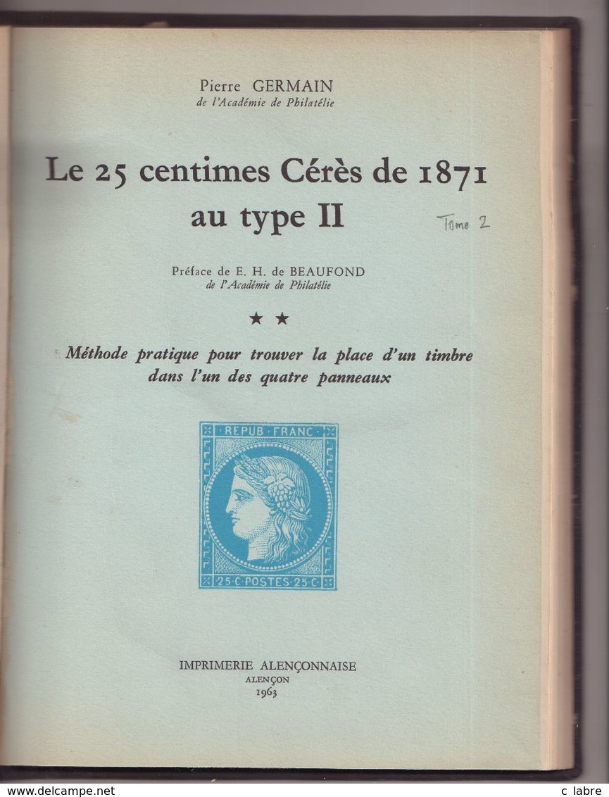 FRANCE : LE 25 Centimes CERES DE 1871 AU TYPE II . 2 VOLUMES TOME I ET II . PIERRE GERMAIN . - France