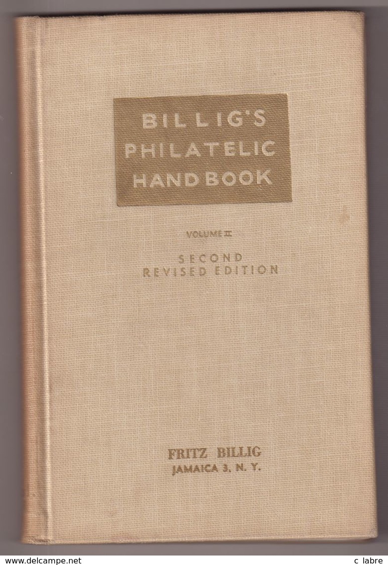 BILLIG'S PHILATELIC HANDBOOK : VOLUME II . SECOND REVISED EDITION . FRITZ BILLIG . - Altri & Non Classificati