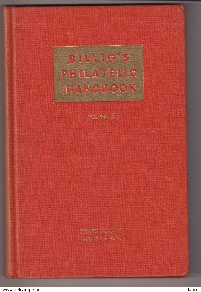 BILLIG'S PHILATELIC HANDBOOK : VOLUME X . FRITZ BILLIG . - Otros & Sin Clasificación