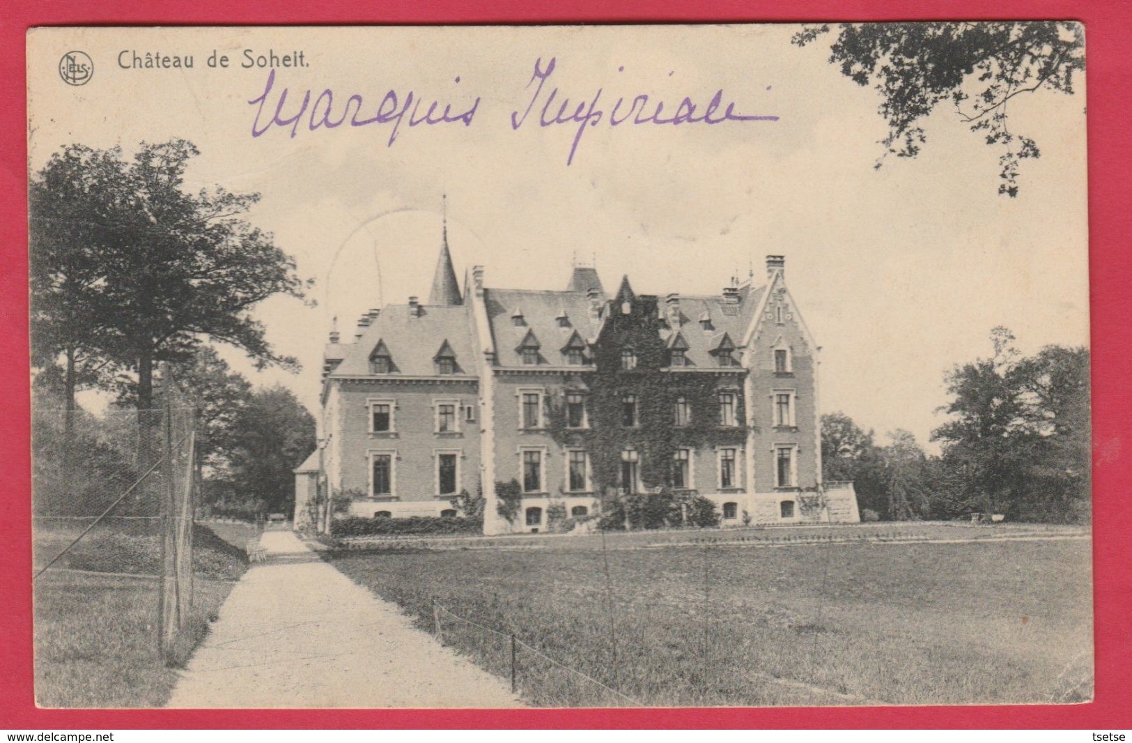 Soheit - Château ... Marquis Impiriale - 1908 ( Voir Verso ) - Tinlot