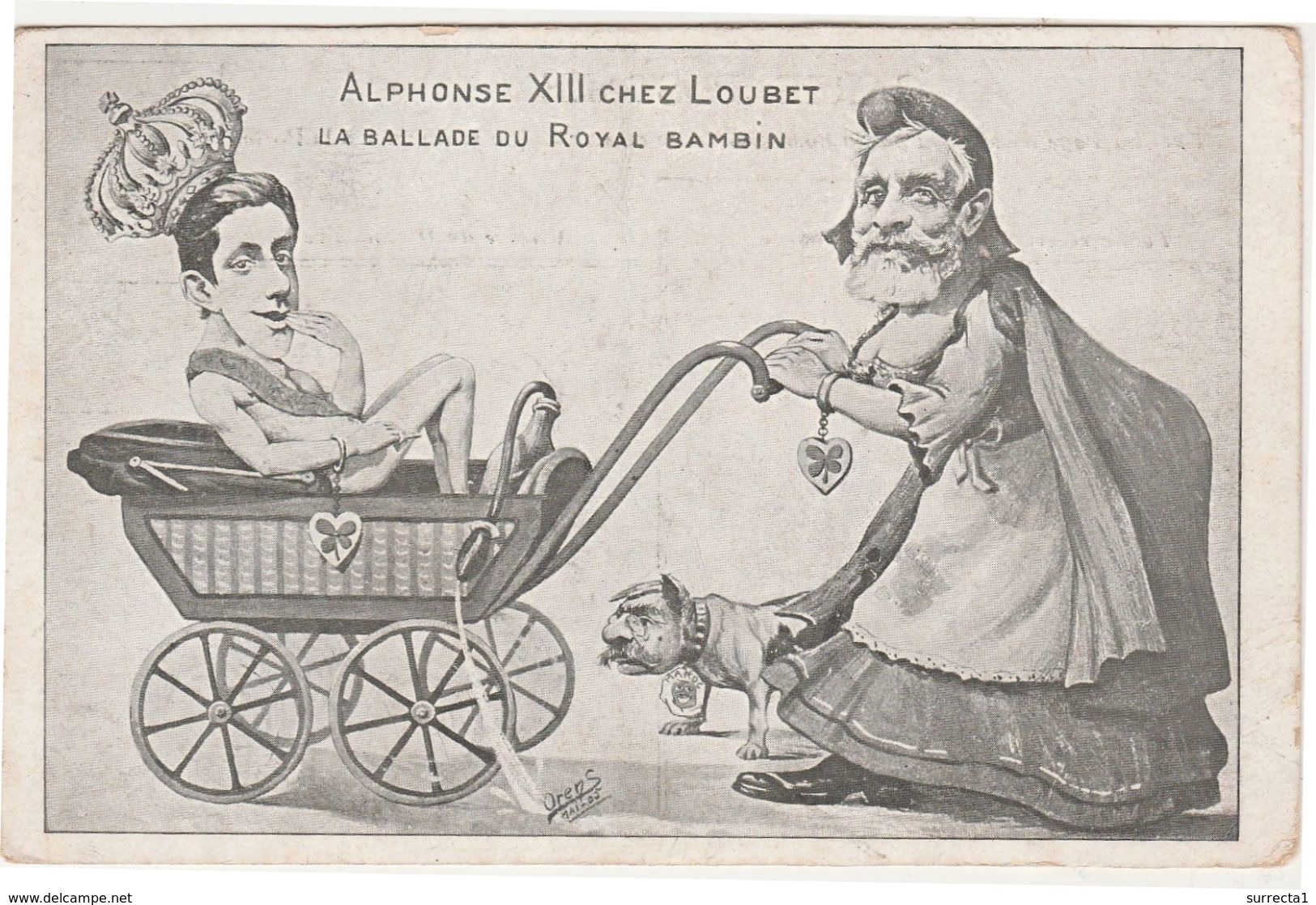 CPA 1905 ? / Visite D'Alphone III Chez Loubet / "La Ballade Du Royal Bambin"/ Signée Orens - Orens