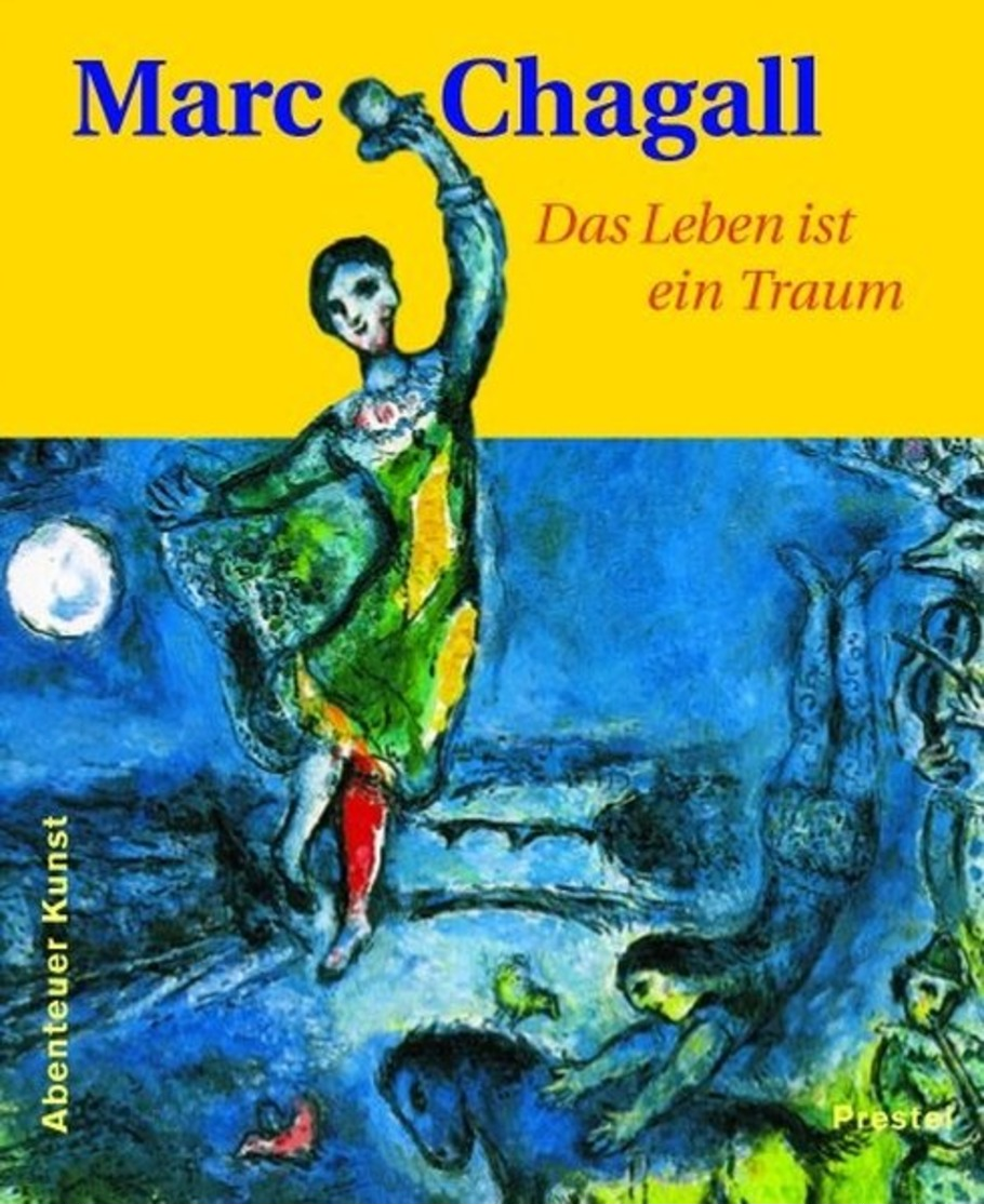 Marc Chagall: Das Leben Ist Ein Traum (Abenteuer Kunst) - Other & Unclassified