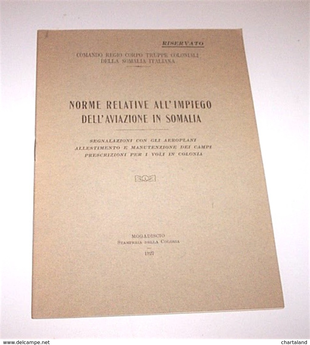 Colonialismo Aeronautica - Norme Impiego Aviazione In Somalia - 1^ Ed. 1927 - Sin Clasificación