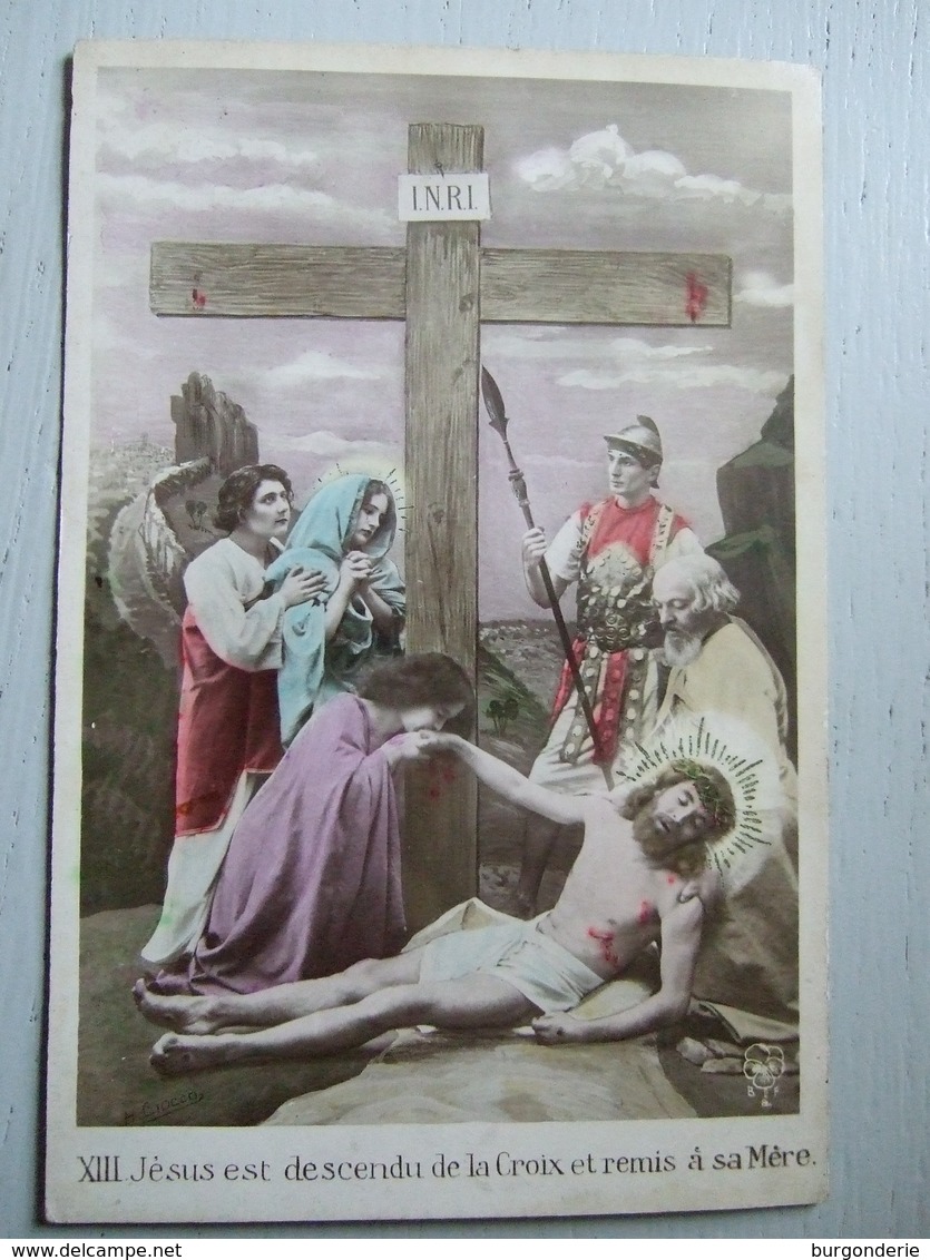 SERIE/ JESUS DESCENDU DE LA CROIX REMIS A SA MERE/ TRES BELLE CARTE COLORISEE / ILL H.CIOCCO/ ED.BAUDINIERE/ N°XIII - Jesus