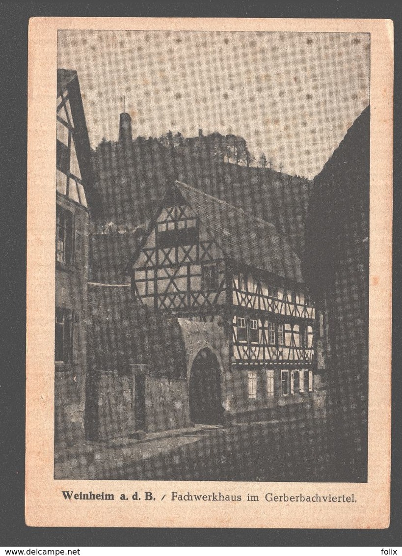 Weinheim / Weinheim An Der Bergstraße - Fachwerkhaus Im Gerberbachviertel - Vorgedruckt 'Feldpostkarte' überdruckt - Weinheim