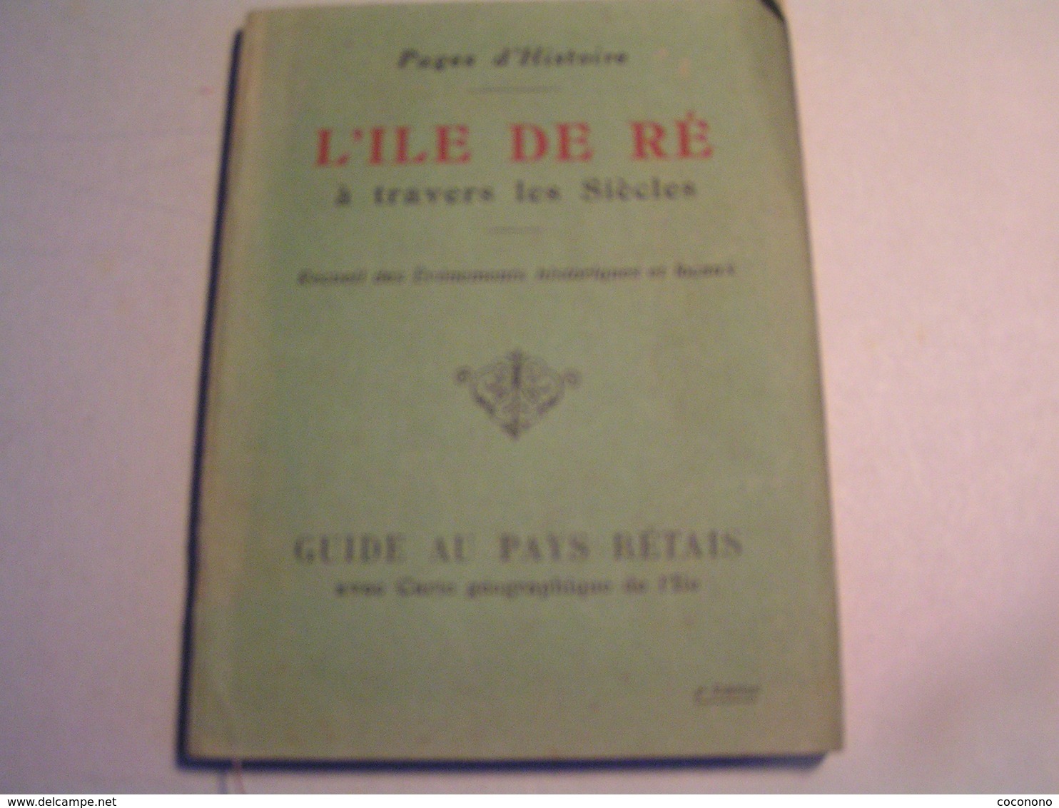 Livre - Pages D'Histoire - L'Ile De Ré à Travers Les Siècles - Recueil Des Evénements Historiques Et Locaux - Tourisme