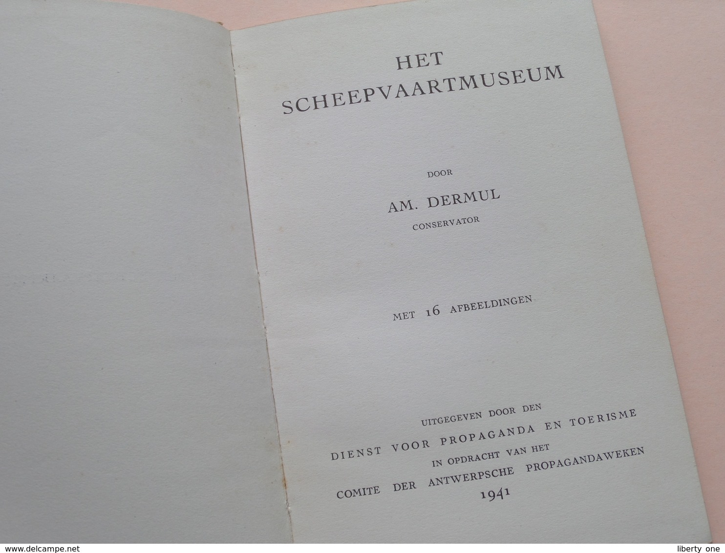 HET SCHEEPVAARTMUSEUM Door Am. DERMUL Met 16 Afbeeldingen / ANTWERPEN 1941 ( Voir Photo Pour Detail )! - Storia