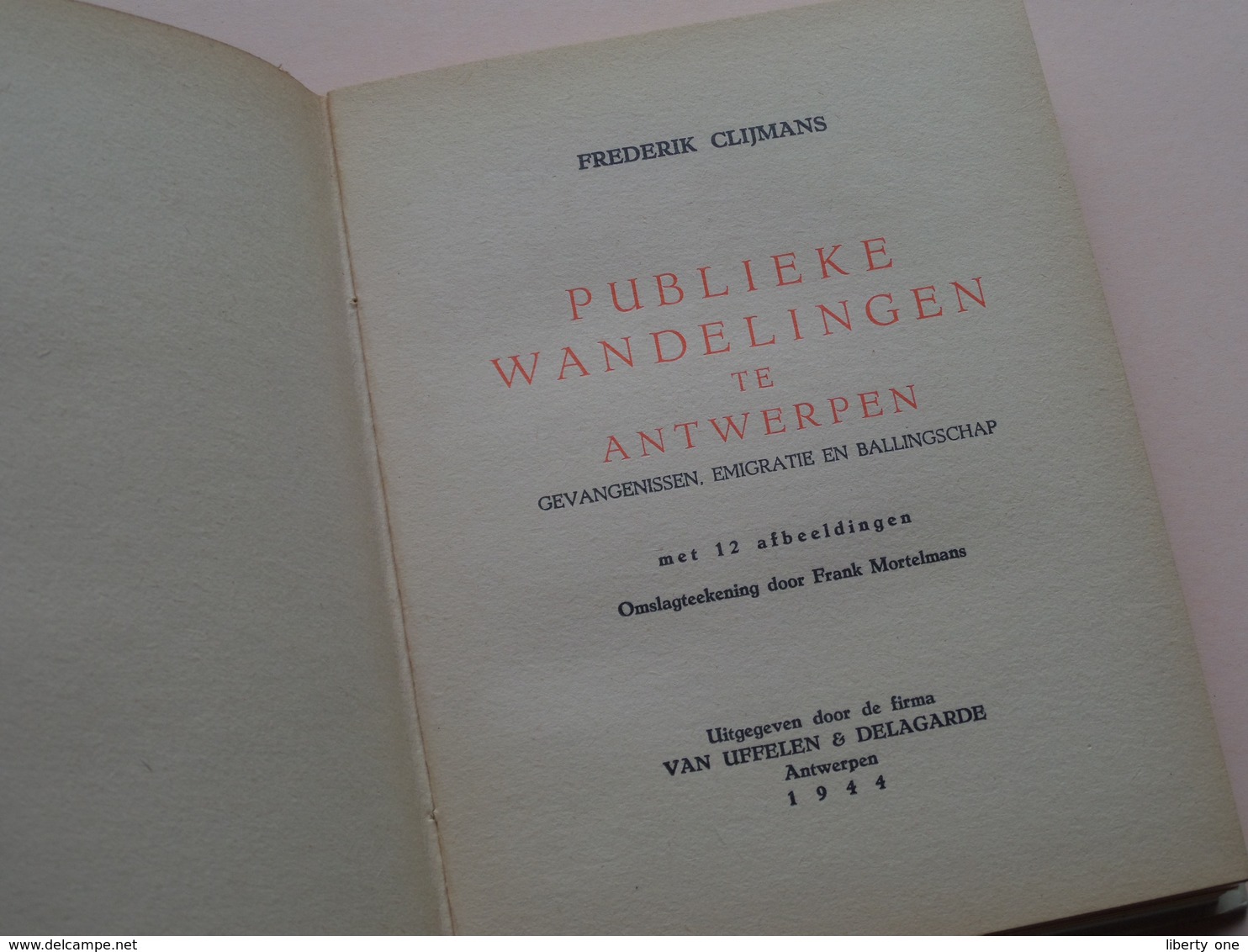 PUBLIEKE WANDELINGEN Te ANTWERPEN Frederik Clijmans / Antwerpen 1944 ( Zie Foto's ) ! - History