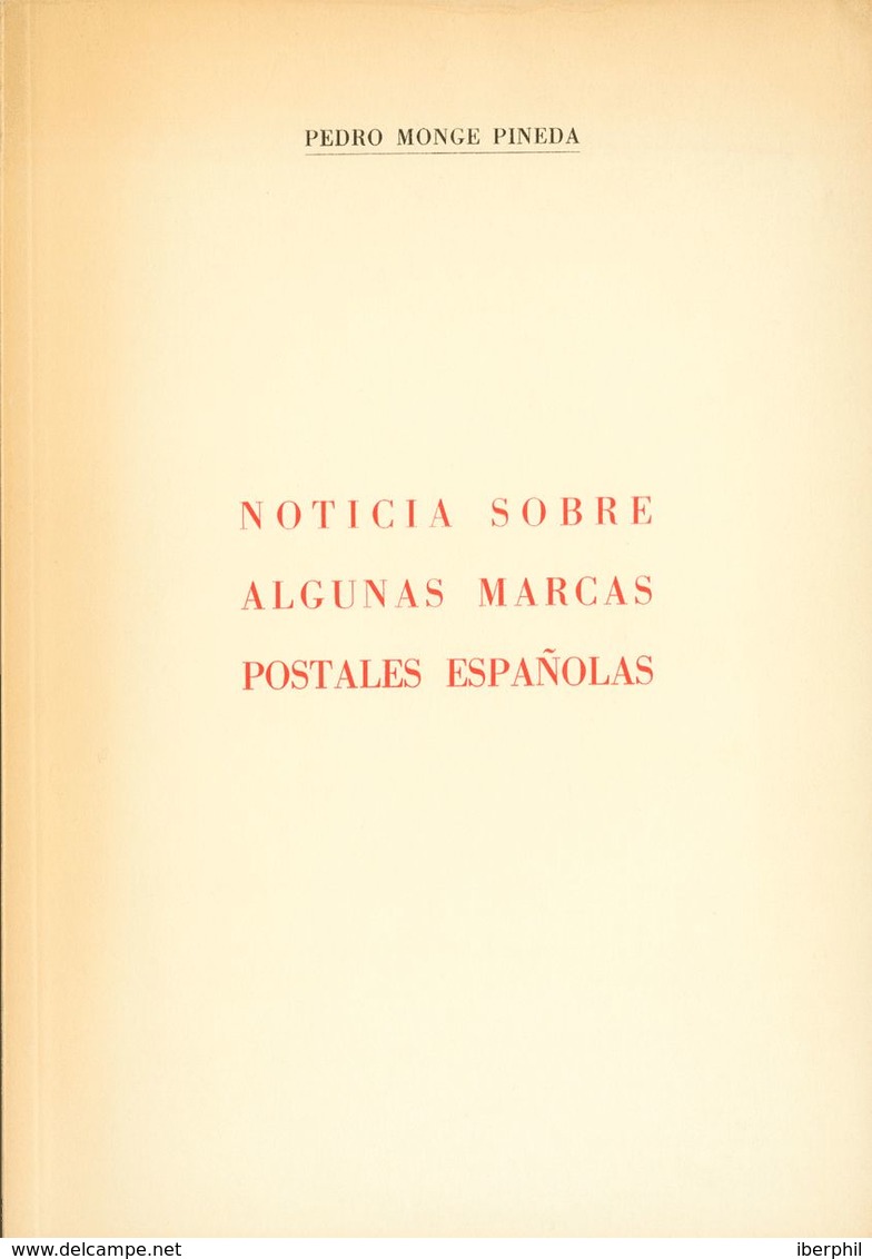 24 1973. NOTICIA SOBRE ALGUNAS MARCAS POSTALES ESPAÑOLAS. Pedro Monge Pineda. Edición Homenaje. Barcelona, 1973. - Other & Unclassified