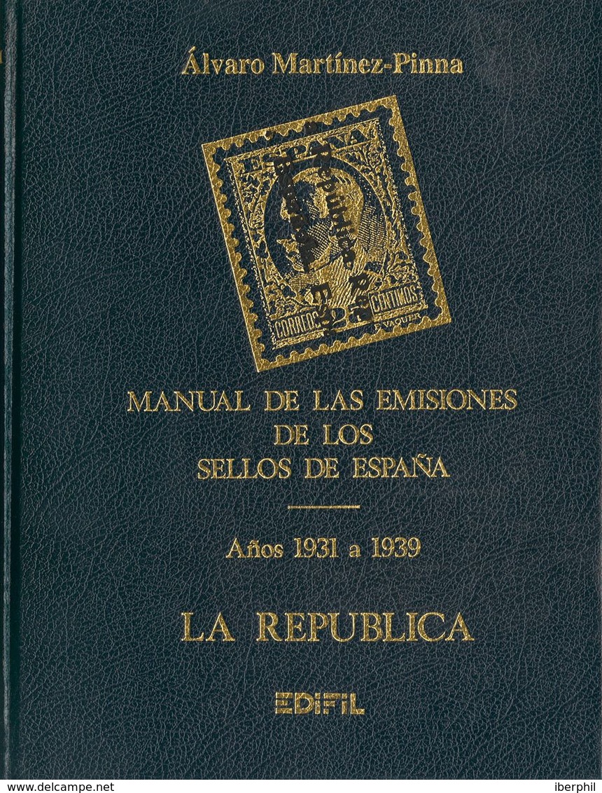 39 (1984ca). Tres Volúmenes MANUAL DE LAS EMISIONES DE LOS SELLOS DE ESPAÑA 1931-1939. Volumen I LA REPUBLICA, Volumen I - Autres & Non Classés