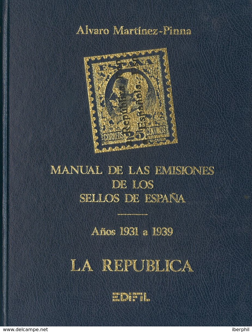 40 (1984ca). MANUAL DE LAS EMISIONES DE LOS SELLOS DE ESPAÑA (1931 A 1939). Sólo El Volumen I LA REPUBLICA. Alvaro Martí - Other & Unclassified