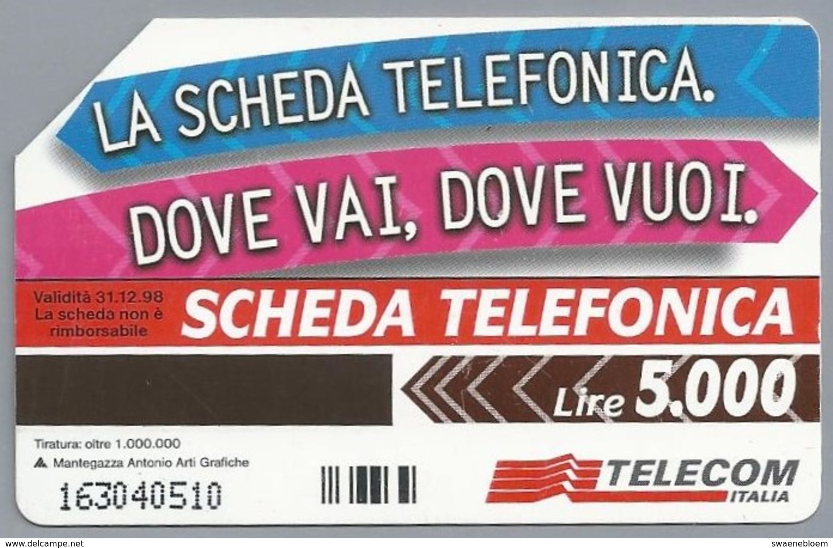 IT.- TELECOM ITALIA. SCHEDA TELEFONICA. LIRE 5.000.  DOVE TROVI QUESTO SIMBOLA C'E LA SCHEDA TELEFONICA. - Openbare Reclame