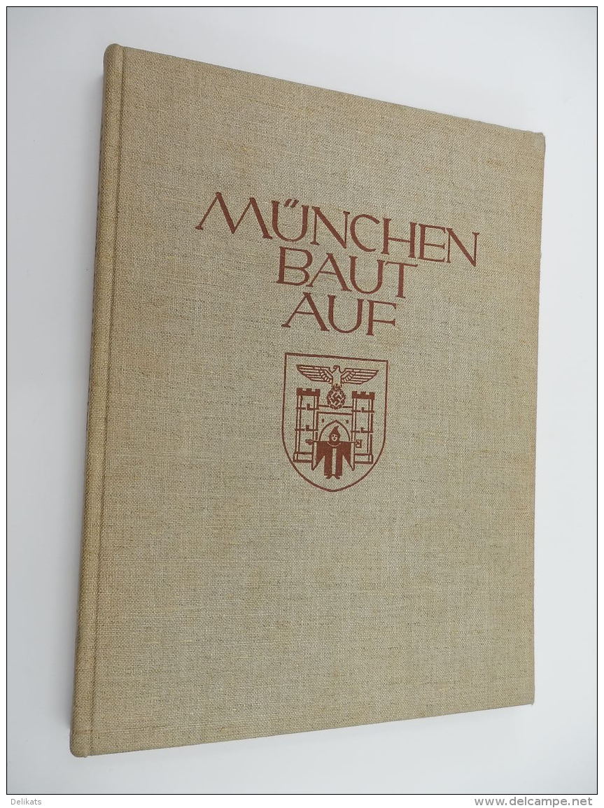 MUNCHEN BAUT AUF Karl Fiehler Franz Eher Nachfolger GmbH Nazist Nazismo Nazista - Tedesco