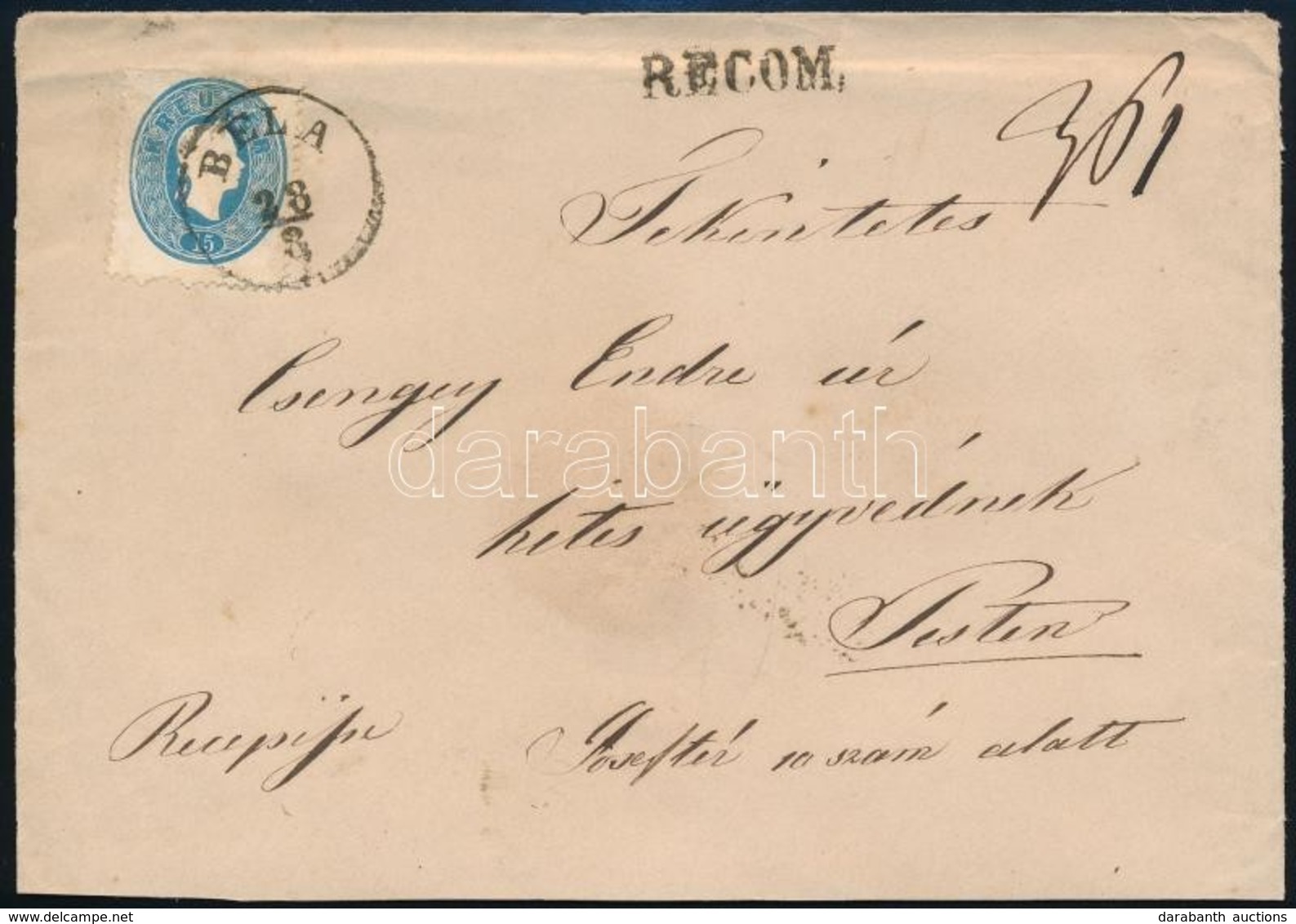 ~ 1861 15kr + (hátoldalon) Eltépett 10kr Ajánlott Levélen ,,BÉLA' + ,,RECOM' - ,,CASCHAU' - Pest - Andere & Zonder Classificatie