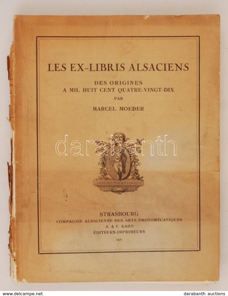 Les Ex-libris Alsaciens Des Origines A Mil Huit Cent Quatre-vingt-dix Par Marcel Moeder. Strabourg, 1931, A.-F. Kahn. Vi - Andere & Zonder Classificatie