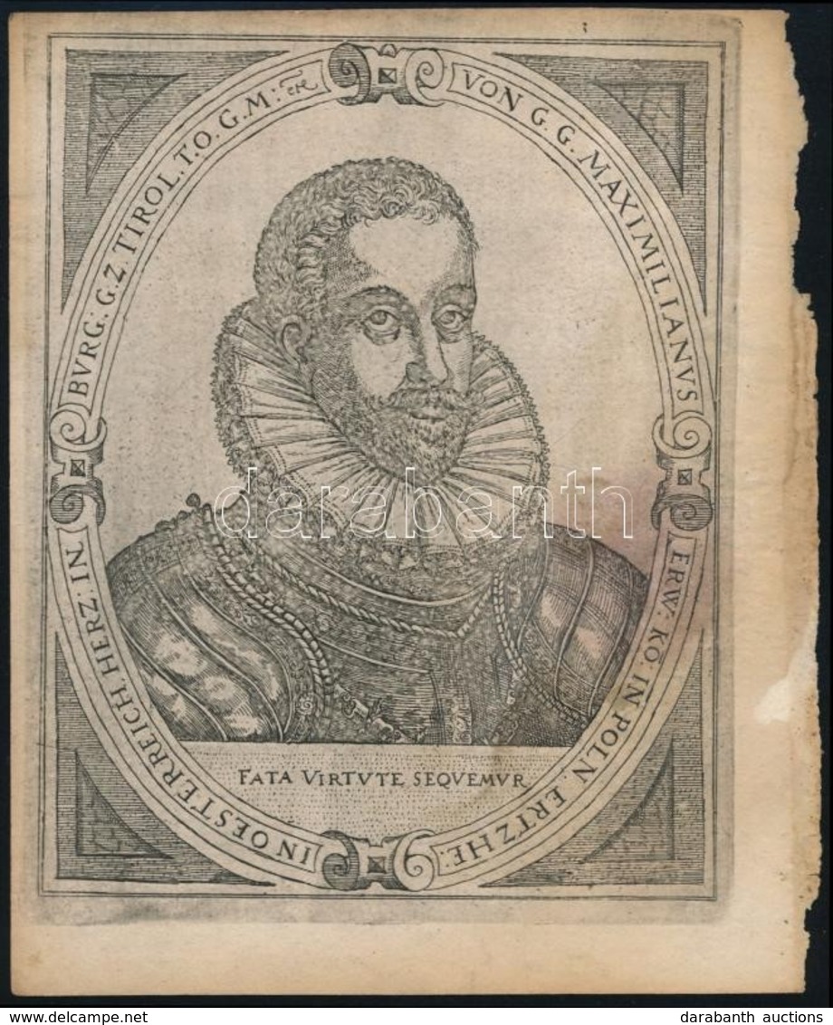 Cca 1600 III. Miksa (1558-1618.), Osztrák F?herceg, A Német Lovagrend Nagymesterének Rézmetszet? Képe. / Maximilian, Arc - Stampe & Incisioni