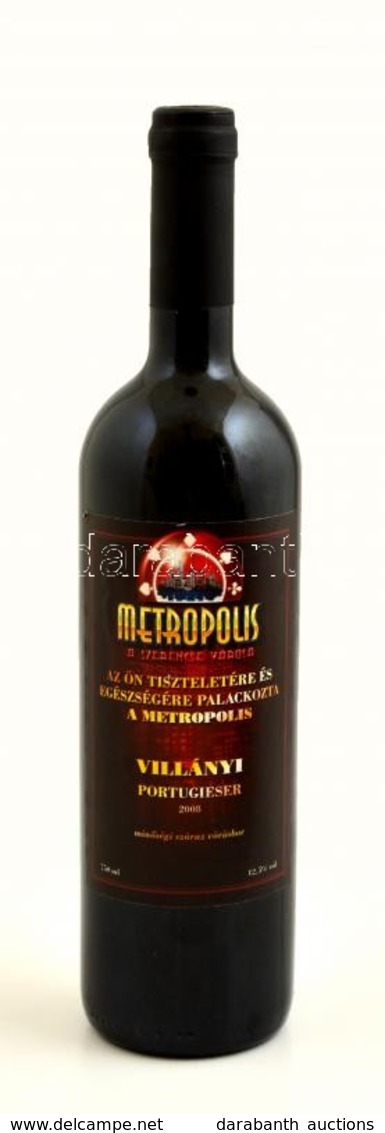 2008 Metropolis Villányi Portugieser, Vörösbor, 0.75 L. - Sonstige & Ohne Zuordnung