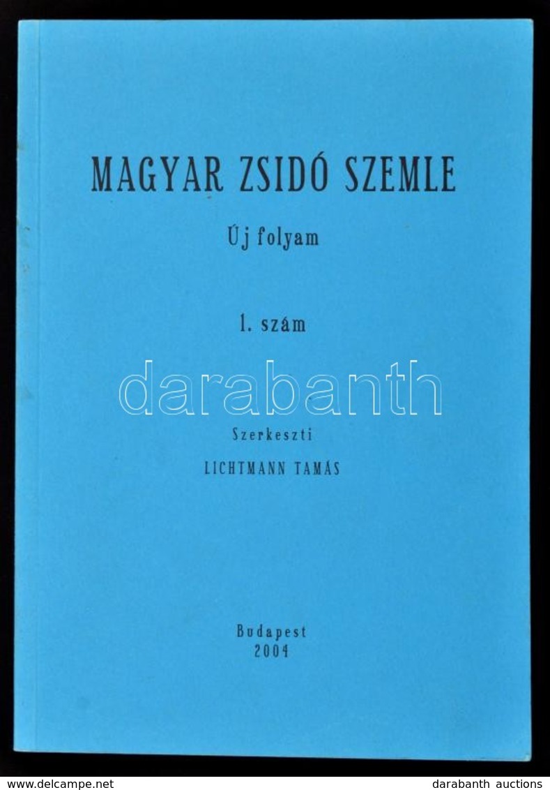 2004 Magyar Zsidó Szemle. Új Folyam. 1. Szám. Szerk.: Lichtmann Tamás. Bp., Országos Rabbiképz? Zsidó Egyetem-MTA Zsidó  - Sonstige & Ohne Zuordnung