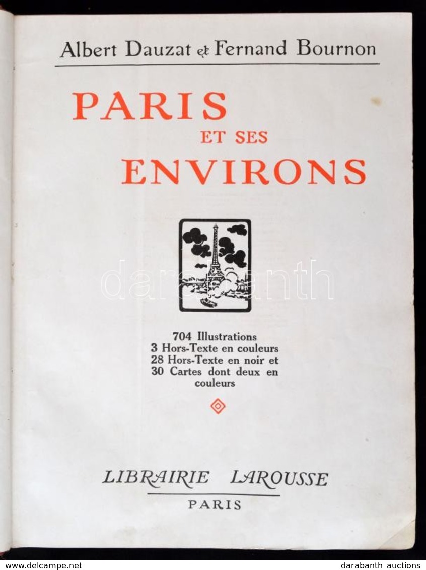 Albert Dauzat-Fernard Bournon: Paris Et Ses Environs. Paris,1925, Librairie Larousse, 374 P. 
Kiadói Egészvászon Kötés.S - Ohne Zuordnung