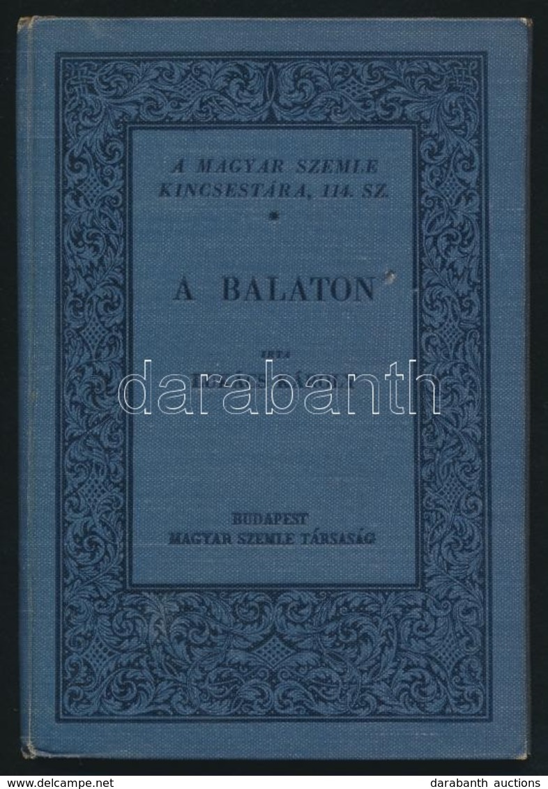 Lukács Károly: A Balaton. Bp., 1931, Magyar Szemle Társaság. Vászonkötésben, Jó állapotban. - Ohne Zuordnung