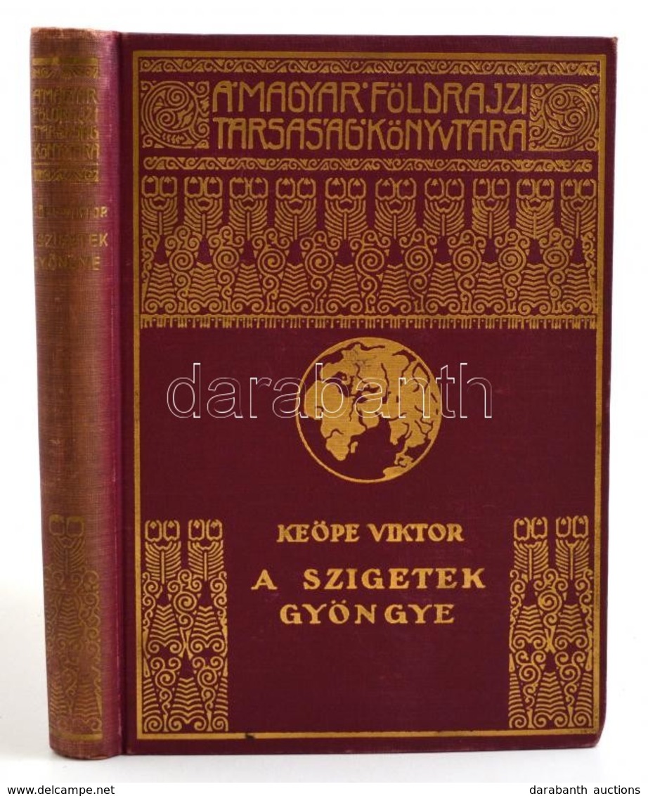 Keöpe Viktor: A Szigetek Gyöngye. Magyar Földrajzi Társaság Könyvtára. Bp.,é.n., Franklin. Kiadói Aranyozott Egészvászon - Zonder Classificatie