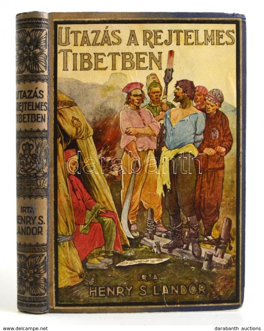 Henry S. Landor: Utazás A Rejtelmes Tibetben. Átdolgozta Tábori Kornél. Bp., é.n., Tolnai Nyomdai M?intézet és Kiadóváll - Zonder Classificatie