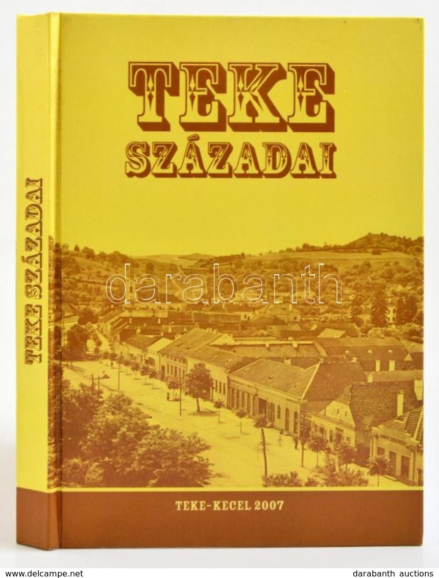 Teke Századai. Szerk.: Koszta Sándor. Teke-Kecel, 2007, Szerz?i. Kartonált Papírkötésben, Jó állapotban. - Ohne Zuordnung