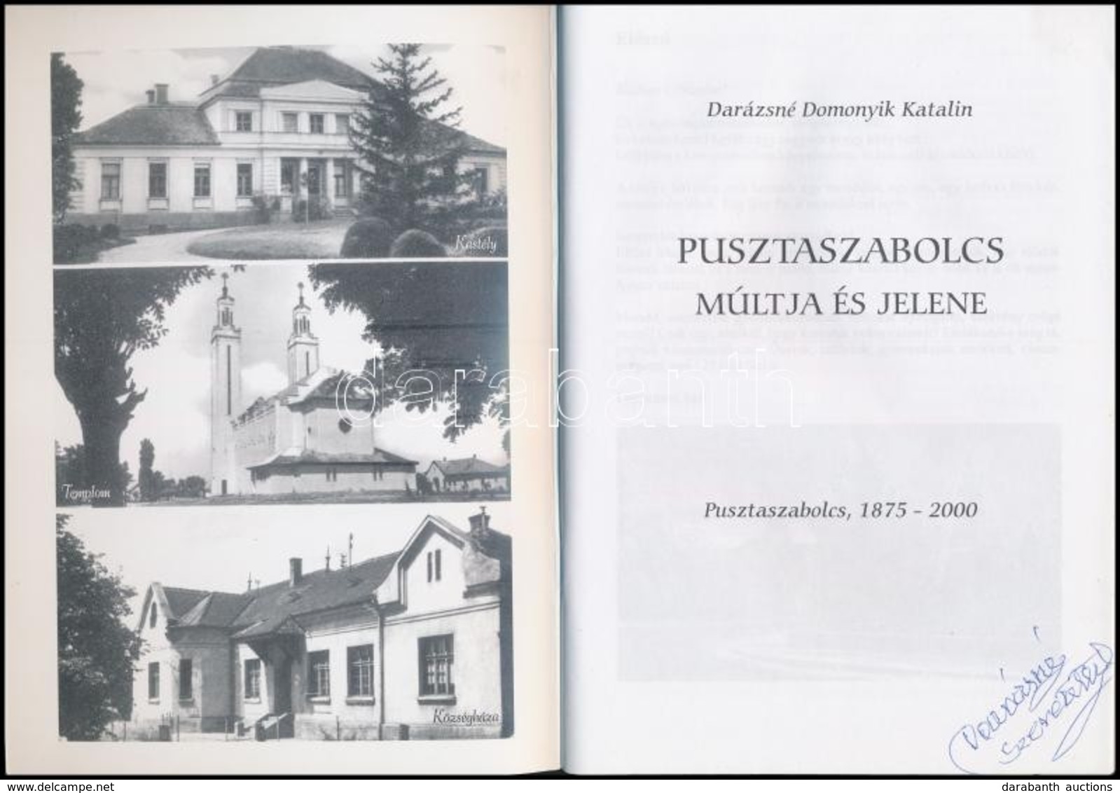 Darázsné Domonyik Katalin: Pusztaszabolcs Múltja és Jelene. Pusztaszabolcs, 2004, Szerz?i Kiadás. Papírkötésben. A Szerz - Unclassified