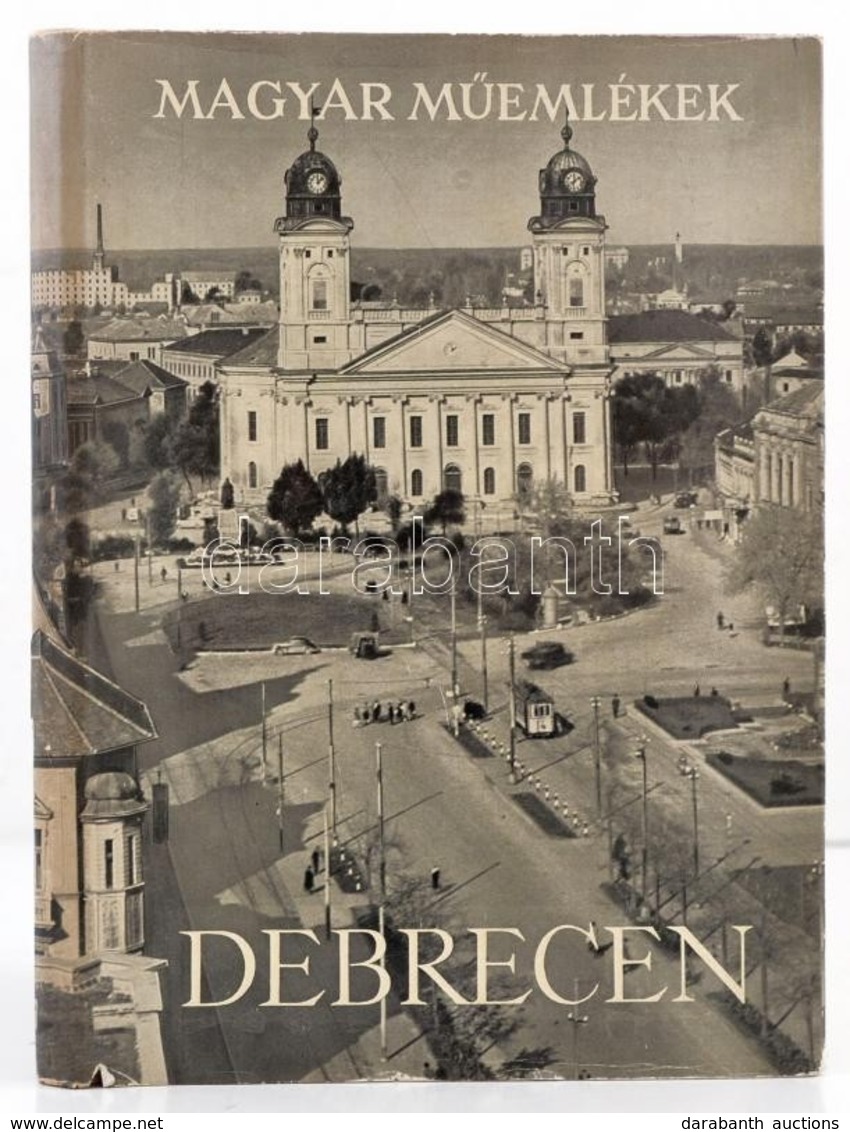 Balogh István: Debrecen. Magyar M?emlékek. Bp., 1958, Képz?m?vészeti Alap Kiadóvállalata. Fekete-fehér Fotókkal Illusztr - Zonder Classificatie