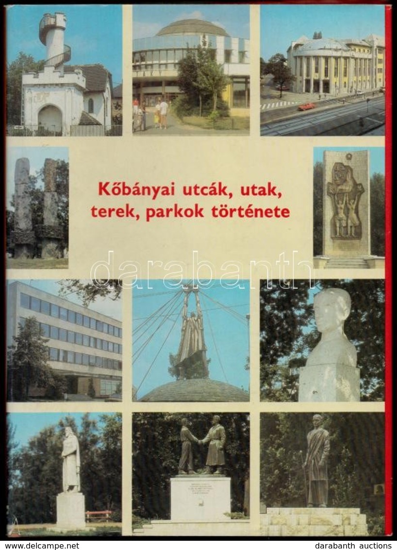 K?bányai Utcák, Utak, Terek, Parkok Története. Bp.,1985, Budapest F?város X. Kerületi Tanácsa. Kiadói Egészvászon-kötés, - Unclassified