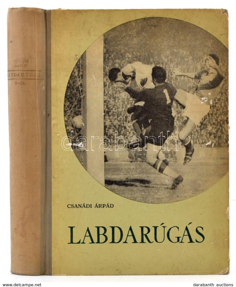 Csanádi Árpád: Labdarúgás I-II. Kötet. (Technika-taktika.) (Egyben.) Bp., 1960, Sport. Harmadik, átdolgozott Kiadás. Fek - Zonder Classificatie