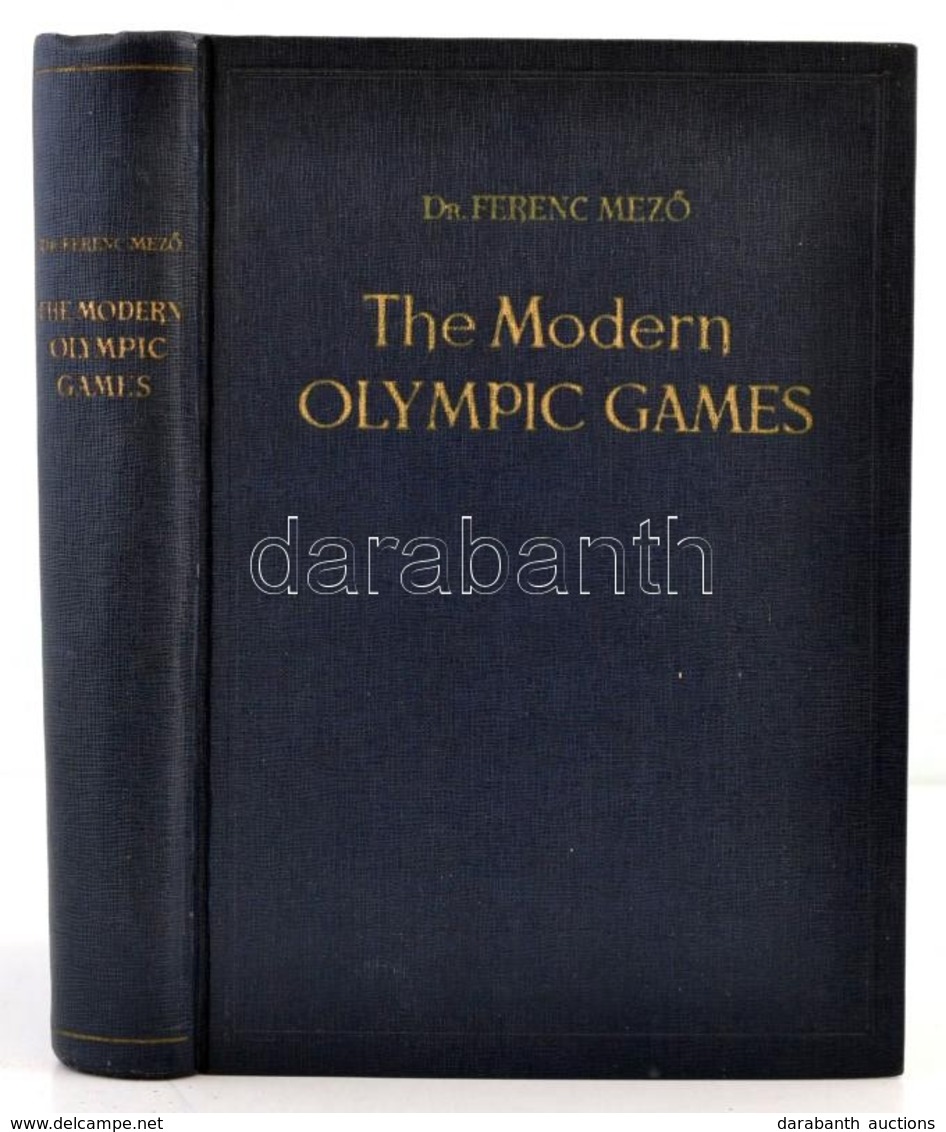 Dr. Mez?, Ferenc: The Modern Olympic Games. Bp., 1956, Pannonia. Kiadói Egészvászon-kötés, Angol Nyelven. /
Linen-bindin - Ohne Zuordnung