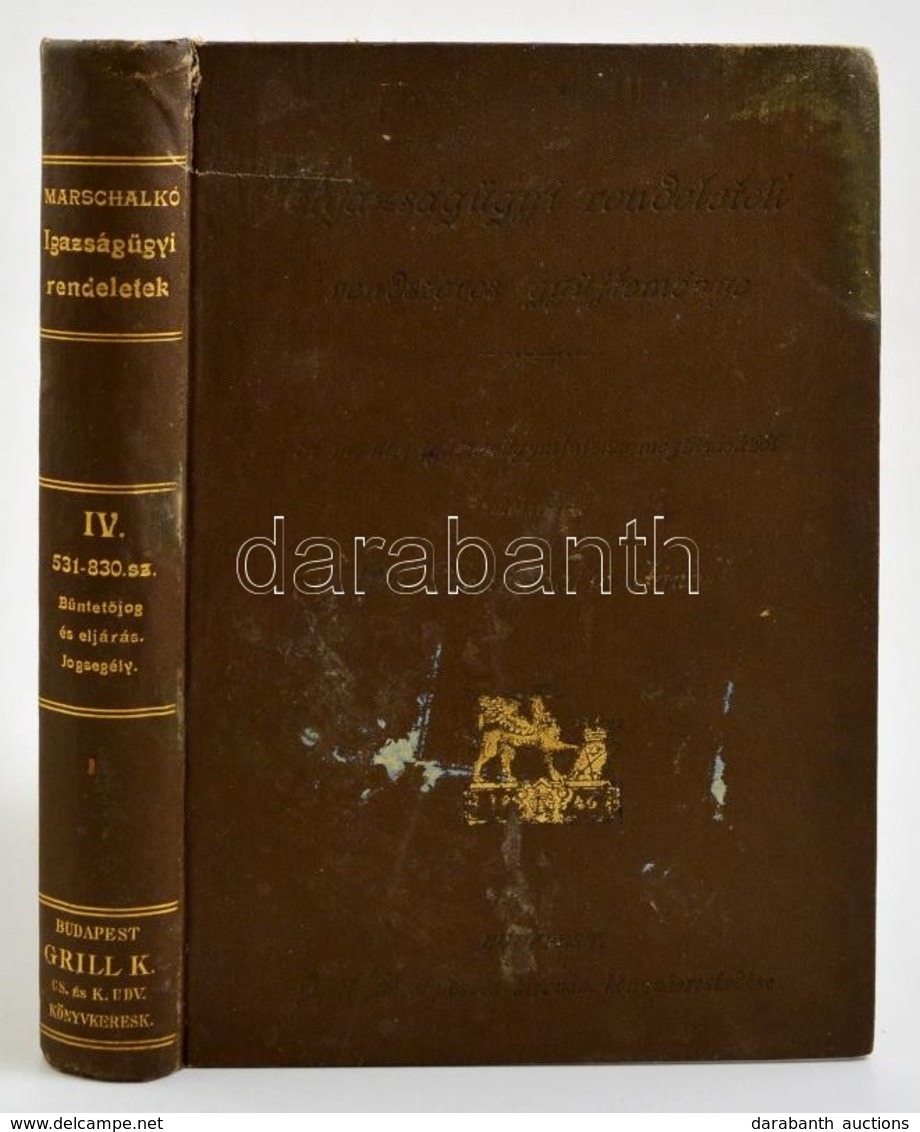 Dr. Marschalkó János: A Hatályban Lev? Igazságügyministeri Rendeletek Rendszeres Gy?jteménye. IV. Kötet: Büntet?jog és E - Ohne Zuordnung