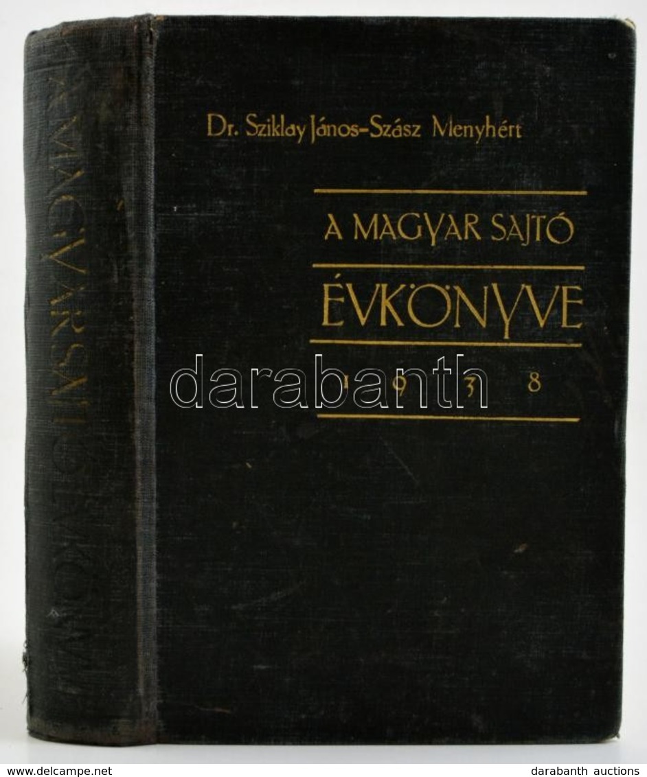 A Magyar Sajtó Évkönyve 1938. Szerk.: Sziklay János, Szász Menyhért. Bp.,1938, Hungária Lloyd Lapkiadó. Kiadói Aranyozot - Ohne Zuordnung