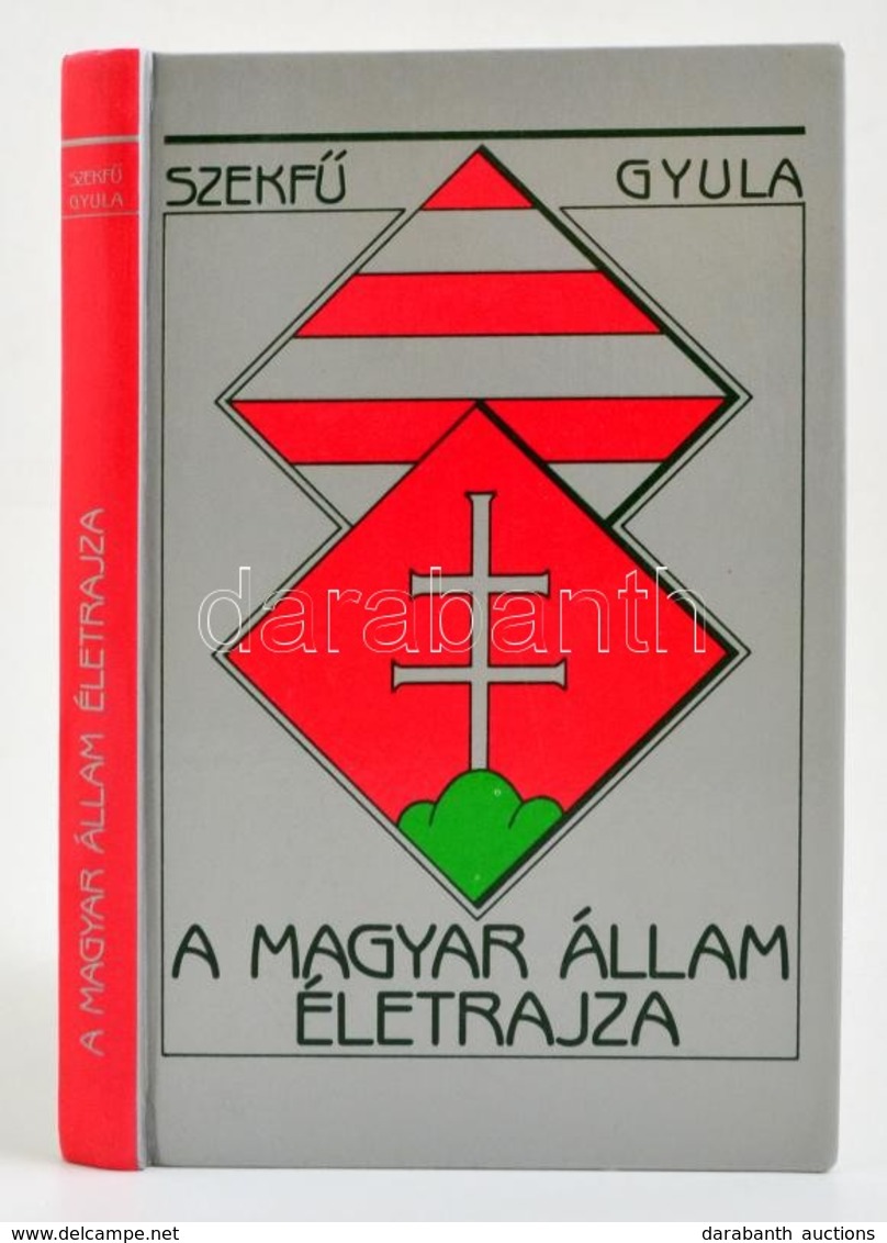 Szekf? Gyula: A Magyar állam életrajza. Bp., 1988, Maecenas. Reprint Kiadás. Kiadói Modern Keménykötésben. - Ohne Zuordnung